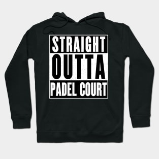 Straight Outta Padel Court Hoodie